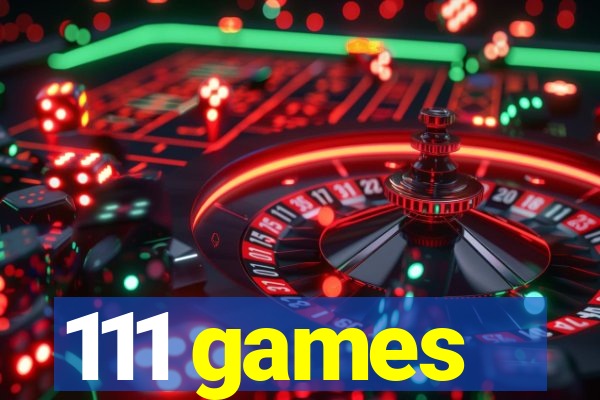 111 games
